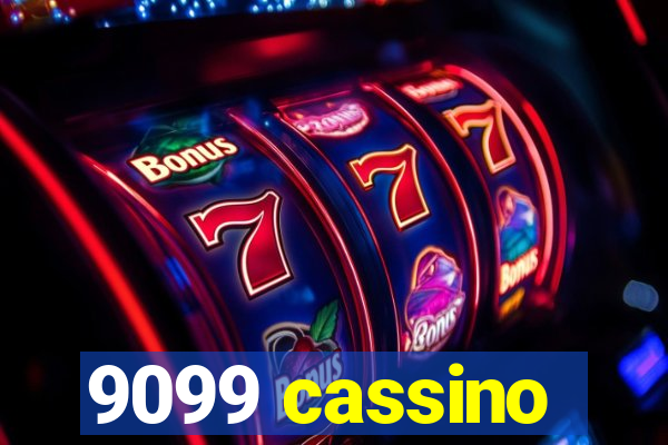 9099 cassino